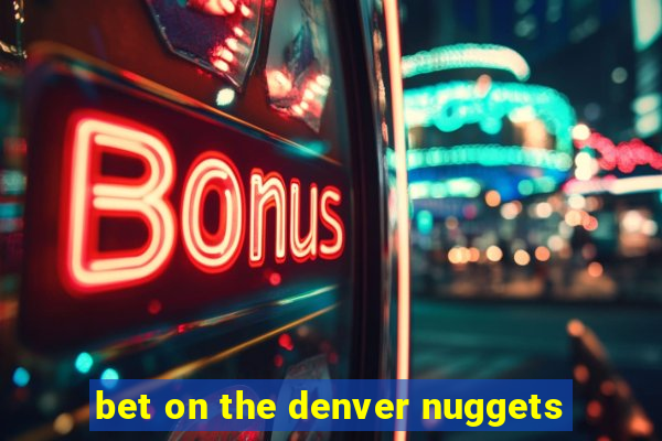 bet on the denver nuggets