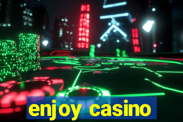 enjoy casino