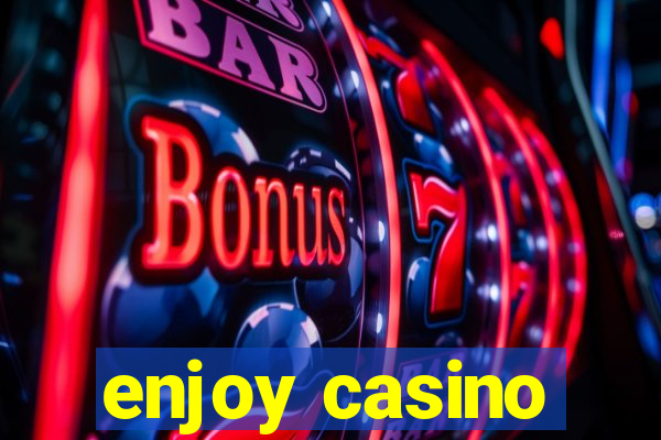 enjoy casino