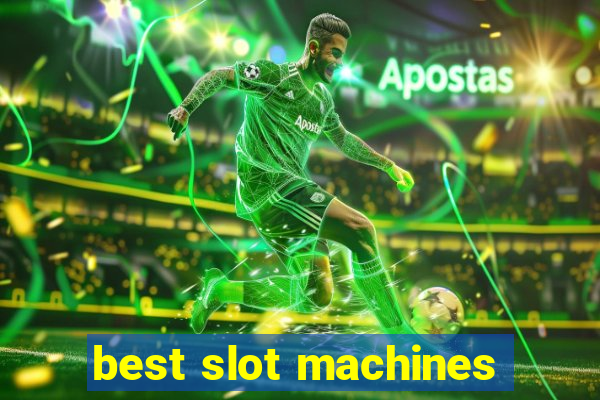 best slot machines