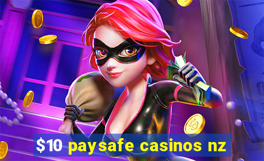 $10 paysafe casinos nz