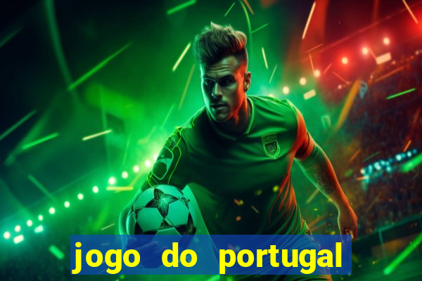 jogo do portugal onde assistir