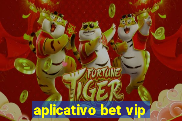 aplicativo bet vip