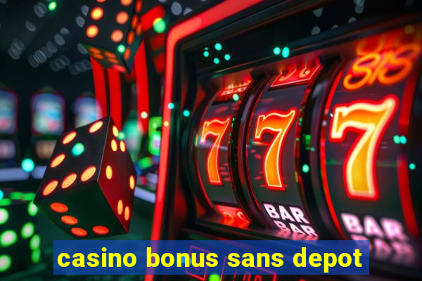 casino bonus sans depot