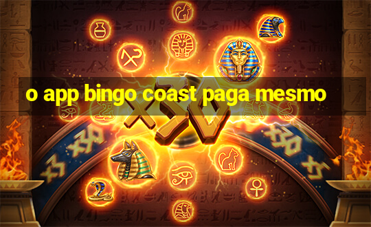 o app bingo coast paga mesmo