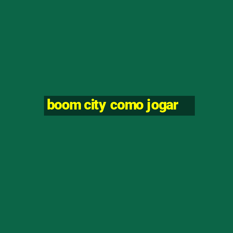 boom city como jogar