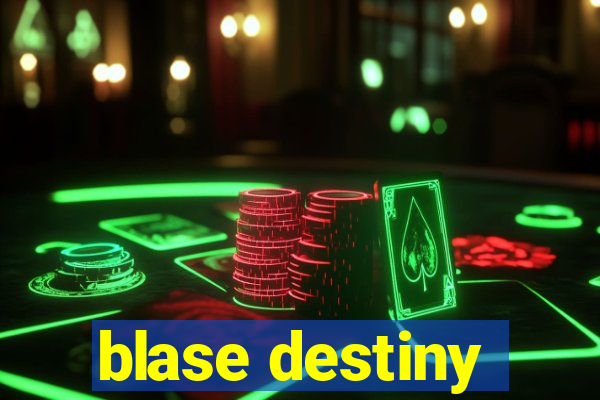 blase destiny