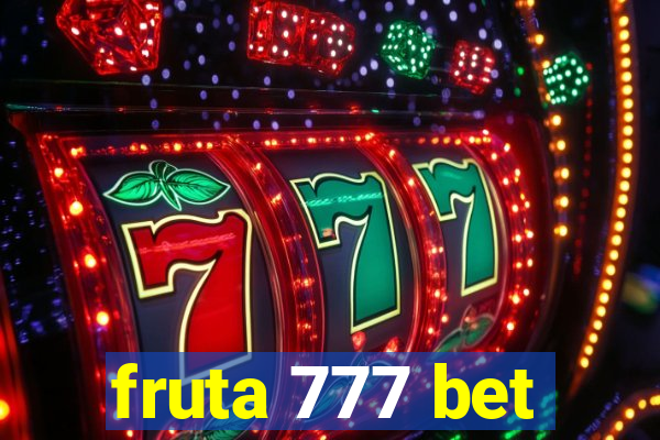 fruta 777 bet