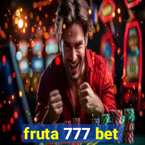 fruta 777 bet