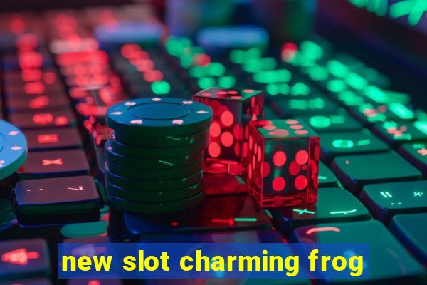 new slot charming frog