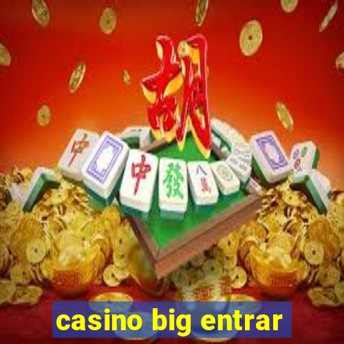 casino big entrar