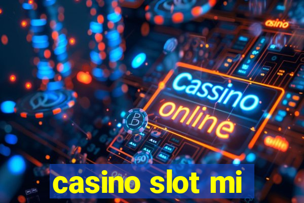 casino slot mi