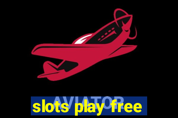 slots play free