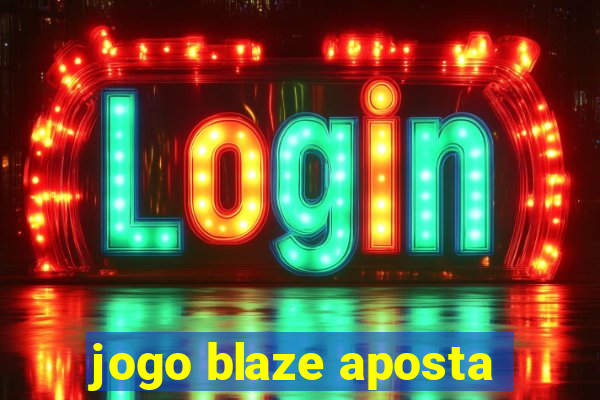 jogo blaze aposta