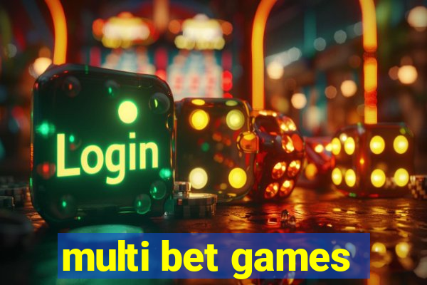 multi bet games