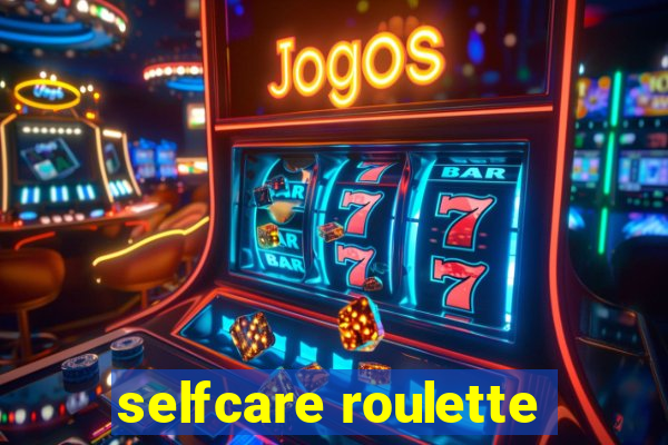 selfcare roulette