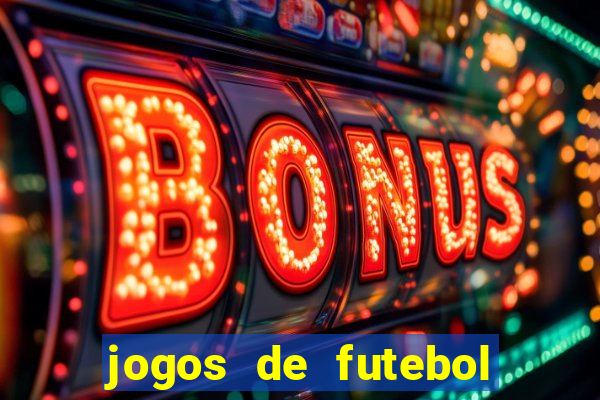 jogos de futebol para apostar