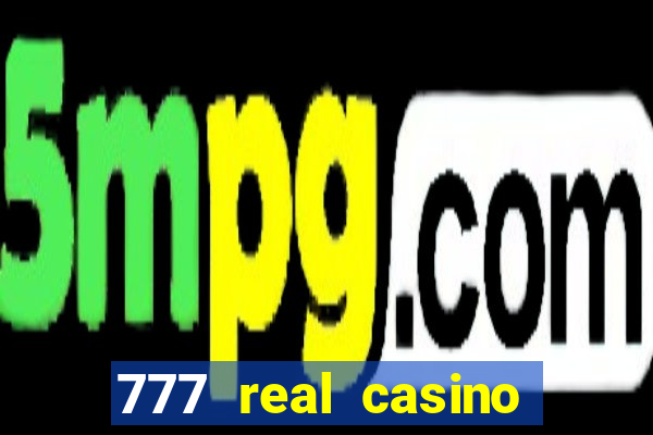 777 real casino slots spin