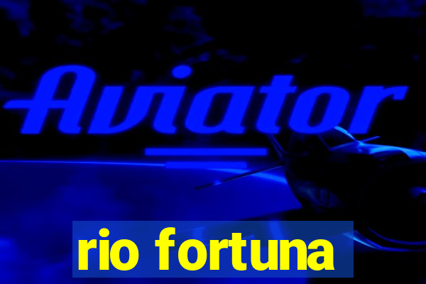 rio fortuna