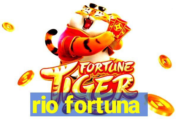 rio fortuna