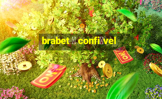 brabet 茅 confi谩vel