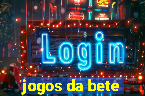 jogos da bete