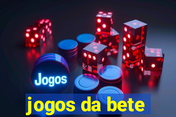 jogos da bete