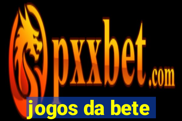 jogos da bete