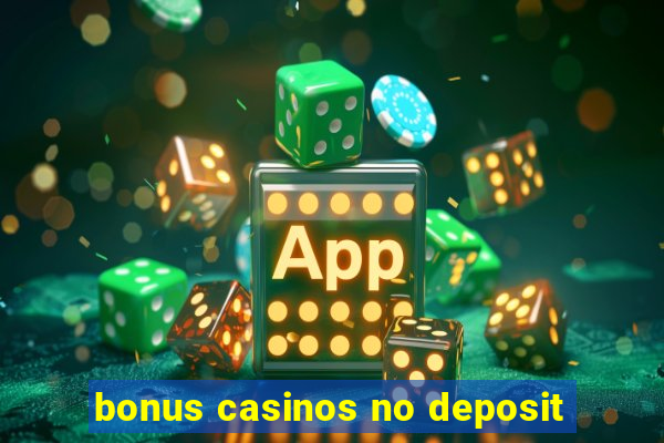 bonus casinos no deposit