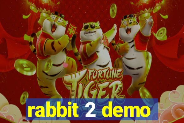 rabbit 2 demo