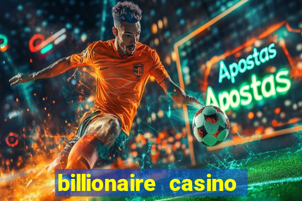 billionaire casino app real money