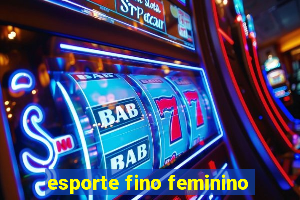 esporte fino feminino