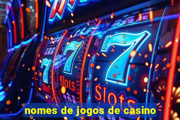 nomes de jogos de casino