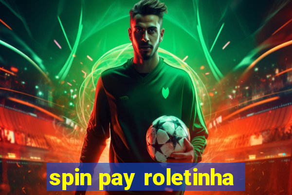 spin pay roletinha