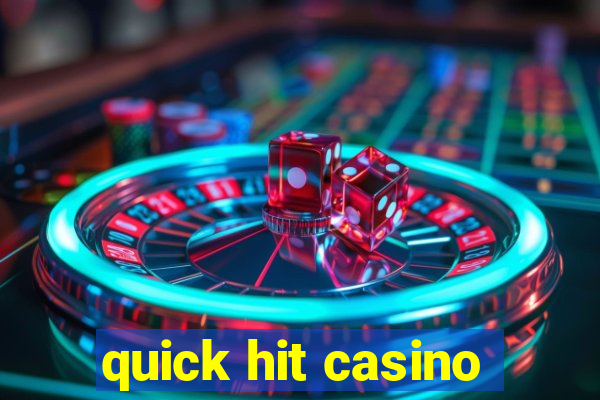 quick hit casino