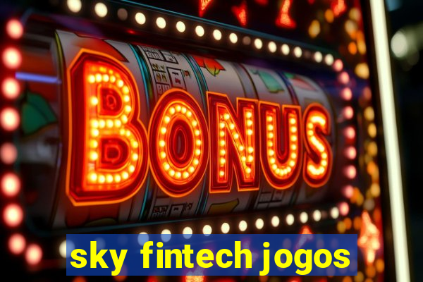 sky fintech jogos