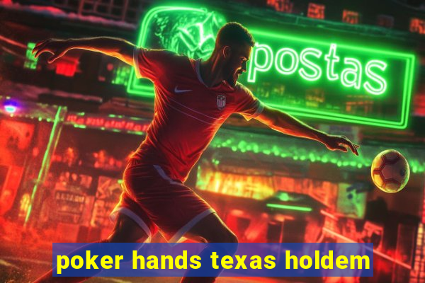 poker hands texas holdem