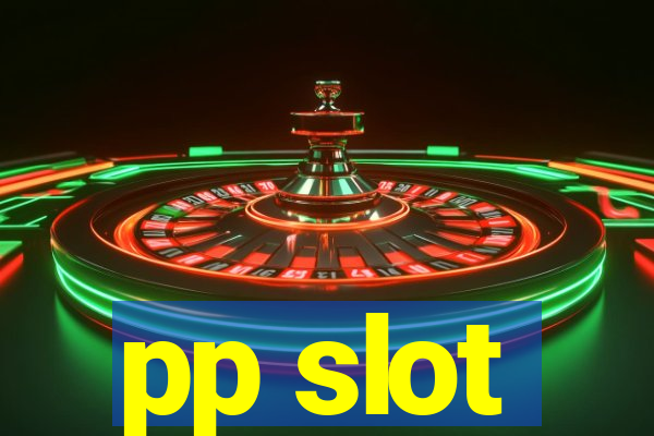 pp slot