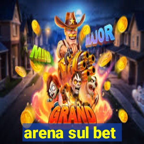 arena sul bet