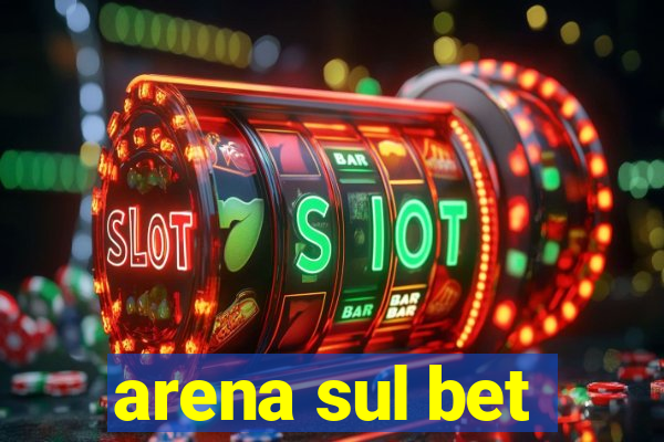 arena sul bet