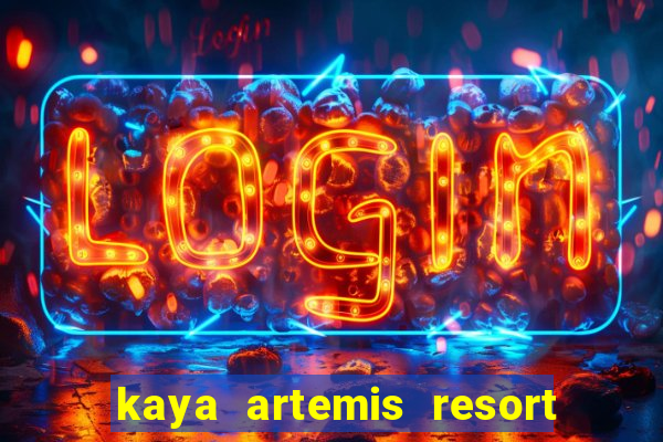 kaya artemis resort ve casino