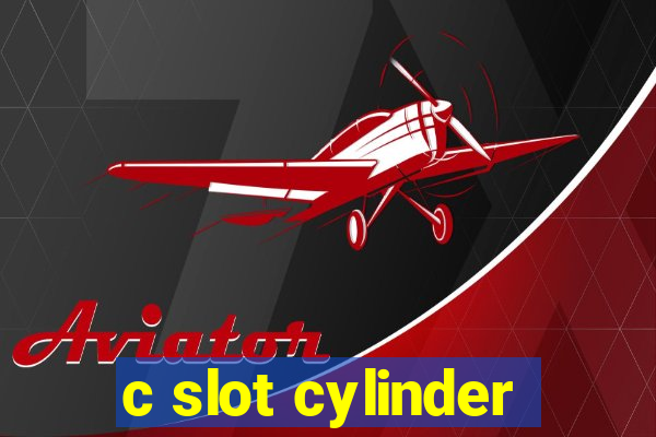 c slot cylinder