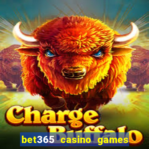 bet365 casino games slots live