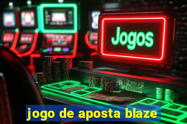 jogo de aposta blaze