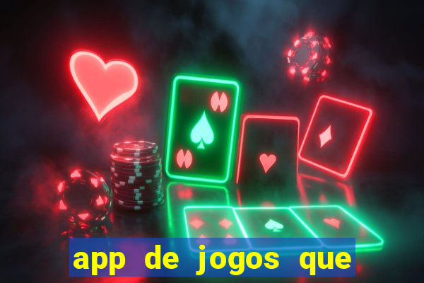 app de jogos que d?o dinheiro