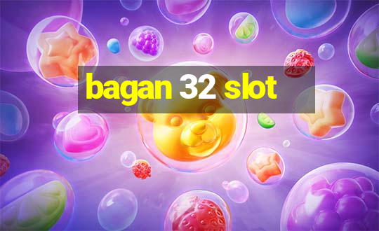 bagan 32 slot