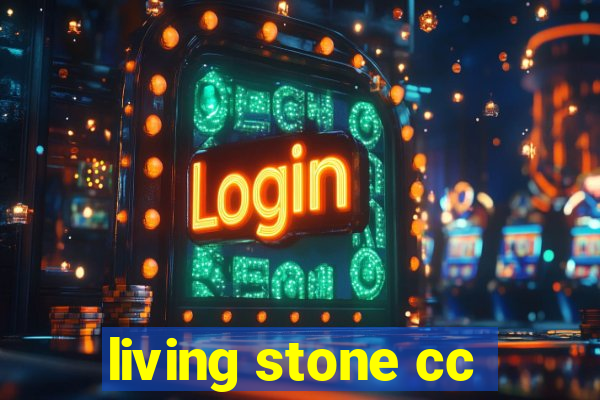 living stone cc