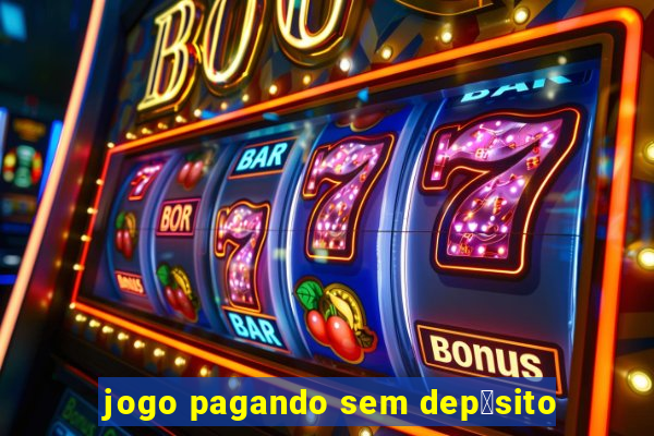 jogo pagando sem dep贸sito