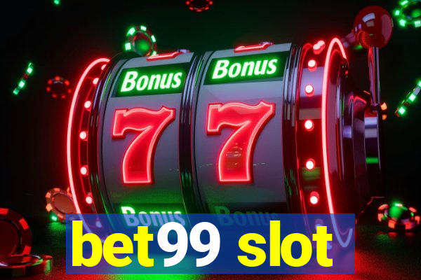 bet99 slot