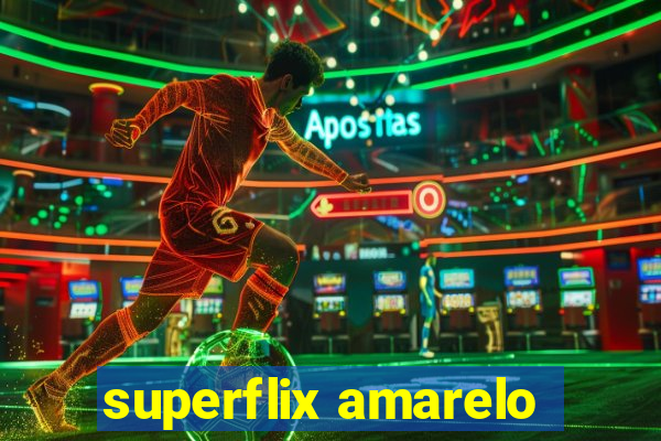 superflix amarelo